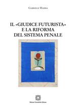 Il «giudice futurista» e la riforma del sistema penale