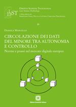 Circolazione dei dati del minore tra autonomia e controllo. Norme e prassi nel mercato digitale europeo