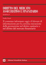 Il consenso informato oggi e il dovere di informazione per la corretta esecuzione della prestazione nel diritto sanitario e nel diritto del mercato finanziario