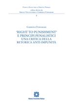 «Right to Punishment» e principi penalistici. Una critica della retorica anti-impunità