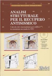 Analisi strutturale per il recupero antisismico. Calcolo dei cinematismi per edifici in muratura secondo le NTC. Con CD-ROM - Giovanni Cangi,Mauro Caraboni,Alessandro De Maria - copertina