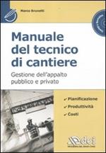 Manuale del tecnico di cantiere. Gestione dell'appalto pubblico e privato. Con CD-ROM