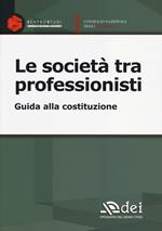 Le società tra professionisti. Guida alla costituzione