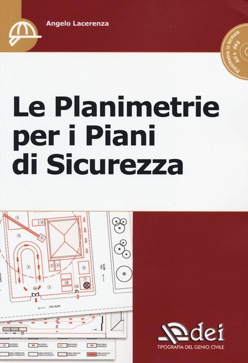 Le planimetrie per i piani di sicurezza. Con CD-ROM - Angelo Lacerenza - copertina