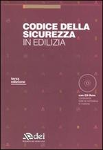 Codice della sicurezza in edilizia. Con CD-ROM