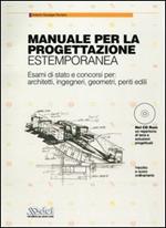 Manuale per la progettazione estemporanea. Esami di stato e concorso per: architetti, ingegneri, geometri, periti edili. Con CD-ROM