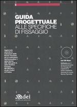 Guida progettuale alle specifiche di fissaggio. Con CD-ROM