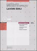 Capitolato speciale di appalto. Lavori edili. Con CD-ROM