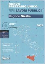 Nuovo prezzario unico per i lavori pubblici. Regione Sicilia. Con CD-ROM