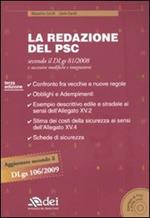 La redazione del PSC secondo il DLgs 81/2008 e successive modifiche e integrazioni. Con CD-ROM