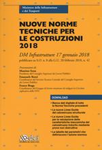 Nuove norme tecniche per le costruzioni. DM Infrastrutture 17 gennaio 2018 pubblicato su S.O. n. 8 alla G.U. 20 febbraio 2018, n. 42. Con aggiornamento online