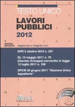 Testo unico. Lavori pubblici. Con CD-ROM