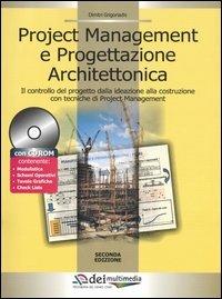 Project management e progettazione architettonica. Il controllo del progetto dalla ideazione alla costruzione con tecniche di project management. Con CD-ROM - Dimitri Grigoriadis - copertina