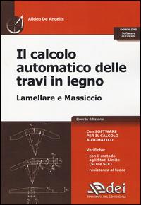 Il calcolo automatico delle travi in legno. Lamellare e massiccio di calcolo. Con software - Alideo De Angelis - copertina