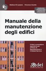 Manuale della manutenzione degli edifici. Criteri e procedure operative per il piano di manutenzione e il Global Service. Con Contenuto digitale per download e accesso on line