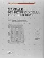 Manuale del recupero della regione Abruzzo: Edilizia, pavimentazioni, arredi per interni e esterni-Serramenti, infissi e opere in ferro. Con CD-ROM