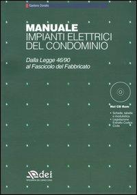 Manuale impianti elettrici del condominio. Dalla legge 46/90 al Fascicolo del Fabbricato. Con CD-ROM - Gaetano Donato - copertina