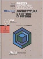 Prezzi informativi dell'edilizia. Architettura e finiture di interni. Settembre 2008. Con CD-ROM