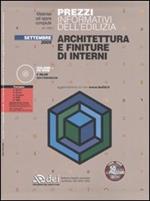 Prezzi informativi dell'edilizia. Architettura e finiture di interni. Settembre 2009. Con CD-ROM