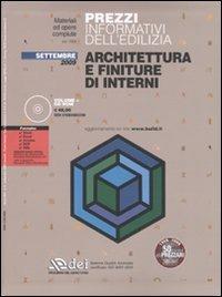 Prezzi informativi dell'edilizia. Architettura e finiture di interni. Settembre 2009. Con CD-ROM - copertina