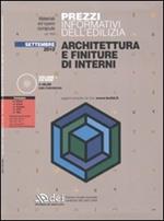 Prezzi informativi dell'edilizia. Architettura e finiture di interni. Settembre 2010. Con CD-ROM