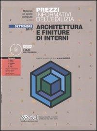 Prezzi informativi dell'edilizia. Architettura e finiture di interni. Settembre 2010. Con CD-ROM - copertina