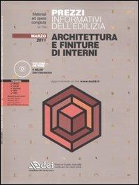 Prezzi informativi dell'edilizia. Architettura e finiture di interni. Marzo 2011. Con CD-ROM - copertina