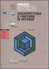 Prezzi informativi dell'edilizia. Architettura e finiture di interni. Settembre 2011. Con CD-ROM - copertina