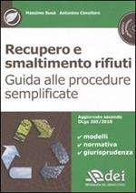 Recupero e smaltimento rifiuti. Guida alle procedure semplificate. Con CD-ROM