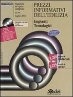 Prezzi informativi dell'edilizia. Impianti tecnologici. Con CD-ROM