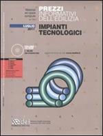 Prezzi informativi dell'edilizia. Impianti tecnologici. Luglio 2011. Con CD-ROM