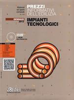 Prezzi informativi dell'edilizia. Impianti tecnologici. Gennaio 2013. Con CD-ROM