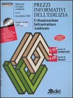 Prezzi informativi dell'edilizia. Urbanizzazione, infrastrutture, ambiente. Con CD-ROM