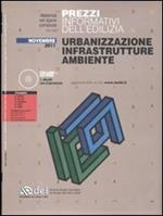 Prezzi informativi dell'edilizia. Urbanizzazione, infrastrutture, ambiente. Con CD-ROM