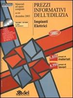 Prezzi informativi dell'edilizia. Impianti elettrici. Dicembre 2003. Con CD-ROM