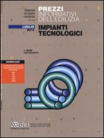 Prezzi informativi dell'edilizia. Impianti tecnologici. Luglio 2014. Con CD-ROM