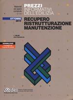 Prezzi informativi dell'edilizia. Recupero, ristrutturazione, manutenzione. Ottobre 2015. Con aggiornamento online