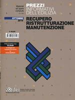 Prezzi informativi dell'edilizia. Recupero, ristrutturazione, manutenzione. Ottobre 2016. Con aggiornamento online