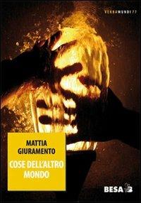 Cose dell'altro mondo - Mattia Giuramento - copertina