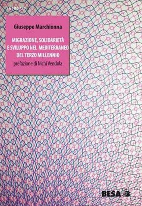 Migrazione, solidarietà e sviluppo nel Mediterraneo del terzo millennio - Giuseppe Marchionna - copertina