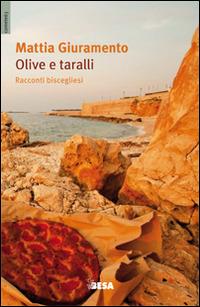 Olive e taralli. Racconti biscegliesi - Mattia Giuramento - copertina