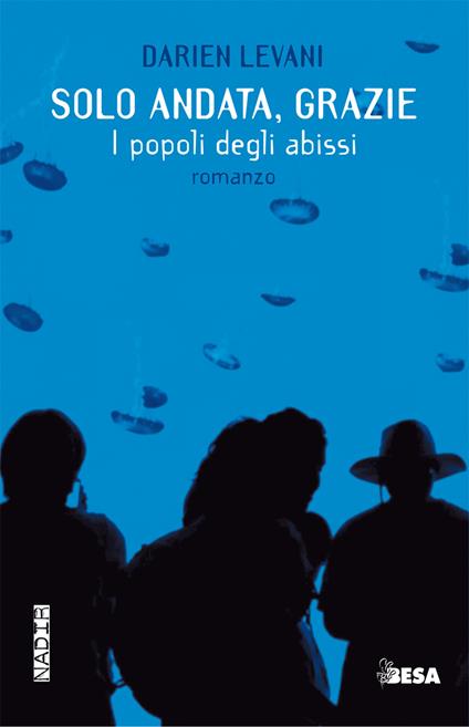 Solo andata, grazie. I popoli degli abissi - Darien Levani - copertina