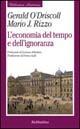 L' economia del tempo e dell'ignoranza - Gerald O'Driscoll,Mario J. Rizzo - copertina