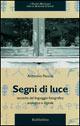 Segni di luce. Tecniche del linguaggio fotografico analogico e digitale - Antonino Pennisi - copertina