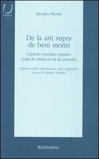 De la arti supra de beni moriri. Capitulo vicesimo septimo. Scala de virtuti et via de paradiso - Iacopo Mazza - copertina