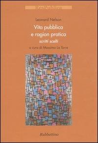 Vita pubblica e ragion pratica. Scritti scelti - Leonard Nelson - copertina