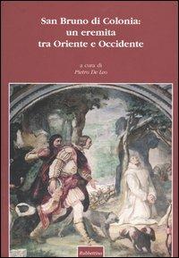 San Bruno di Colonia: un eremita tra Oriente e Occidente. Atti del 2° Convegno internazionale (Serra San Bruno, 2-5 ottobre 2002) - copertina