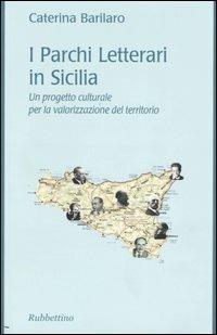 I Parchi Letterari in Sicilia. Un progetto culturale per la valorizzazione del territorio - Caterina Barilaro - copertina