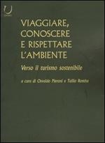 Viaggiare, conoscere e rispettare l'ambiente. Verso il turismo sostenibile