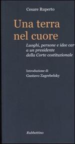 Una terra nel cuore. Luoghi, persone e idee care a un presidente della Corte costituzionale